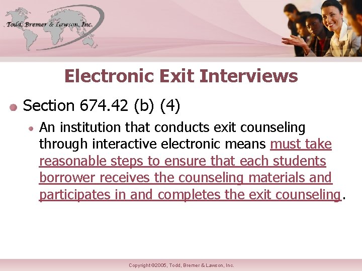 Electronic Exit Interviews Section 674. 42 (b) (4) An institution that conducts exit counseling