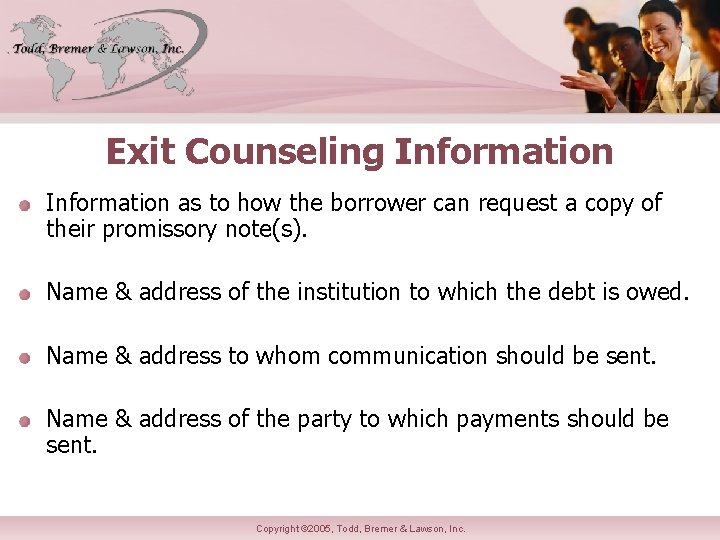 Exit Counseling Information as to how the borrower can request a copy of their
