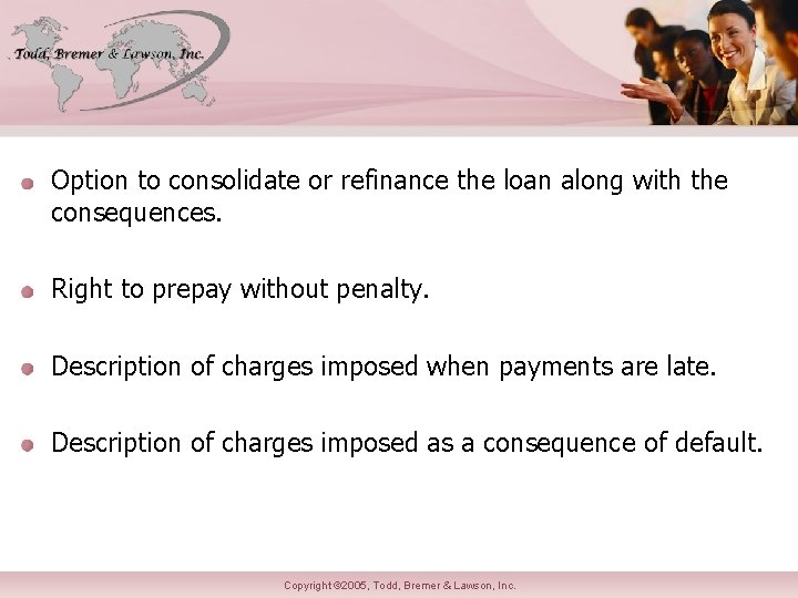Option to consolidate or refinance the loan along with the consequences. Right to prepay