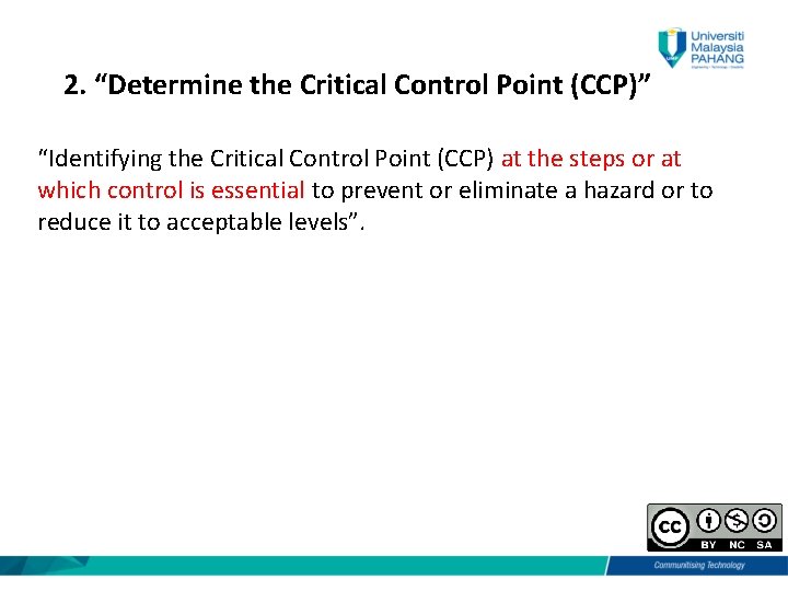 2. “Determine the Critical Control Point (CCP)” “Identifying the Critical Control Point (CCP) at