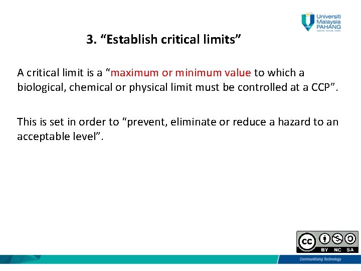 3. “Establish critical limits” A critical limit is a “maximum or minimum value to