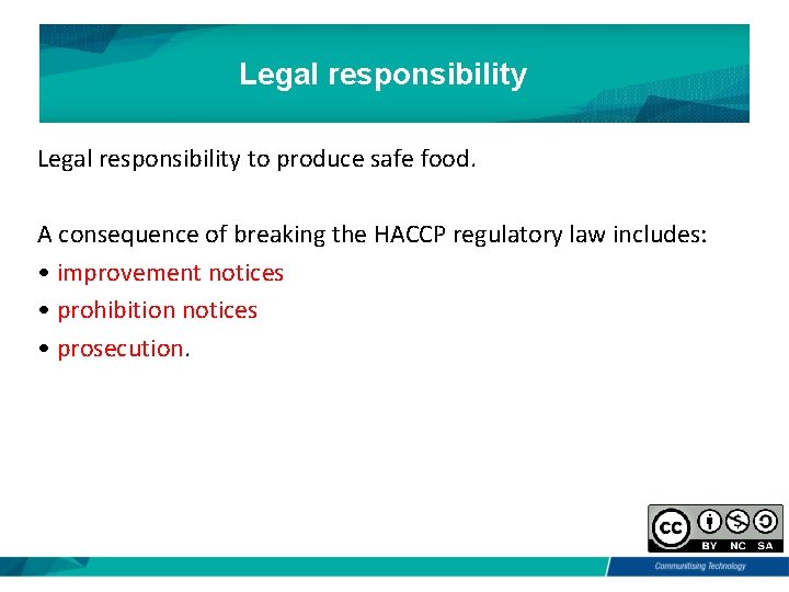 Legal responsibility to produce safe food. A consequence of breaking the HACCP regulatory law