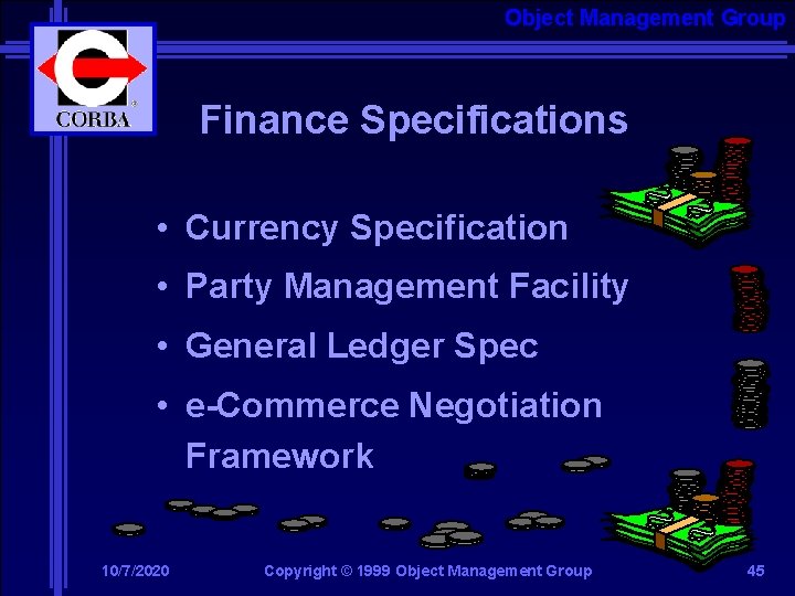 Object Management Group Finance Specifications • Currency Specification • Party Management Facility • General