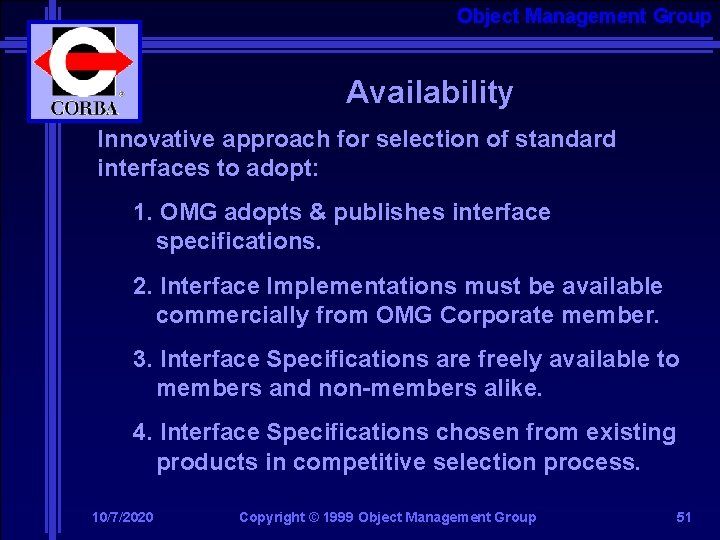 Object Management Group Availability Innovative approach for selection of standard interfaces to adopt: 1.