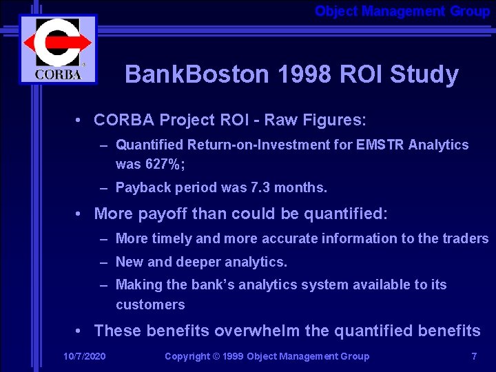 Object Management Group Bank. Boston 1998 ROI Study • CORBA Project ROI - Raw