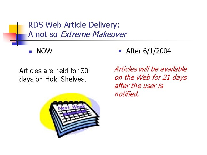 RDS Web Article Delivery: A not so Extreme Makeover n NOW Articles are held