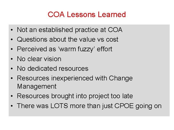 COA Lessons Learned • • • Not an established practice at COA Questions about