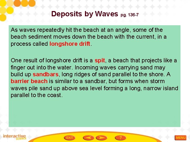 Deposits by Waves pg. 136 -7 As waves repeatedly hit the beach at an