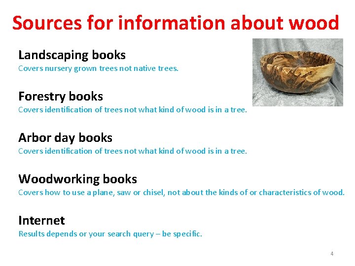 Sources for information about wood Landscaping books Covers nursery grown trees not native trees.