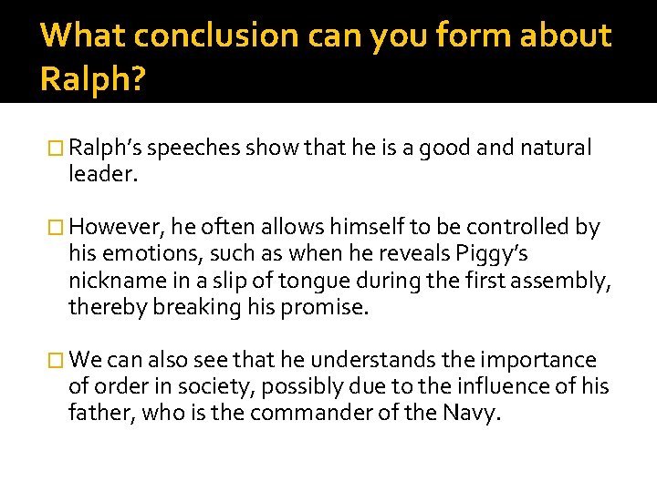 What conclusion can you form about Ralph? � Ralph’s speeches show that he is