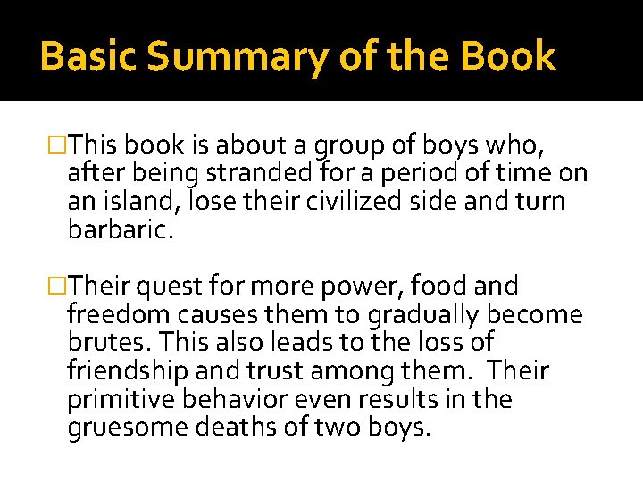 Basic Summary of the Book �This book is about a group of boys who,