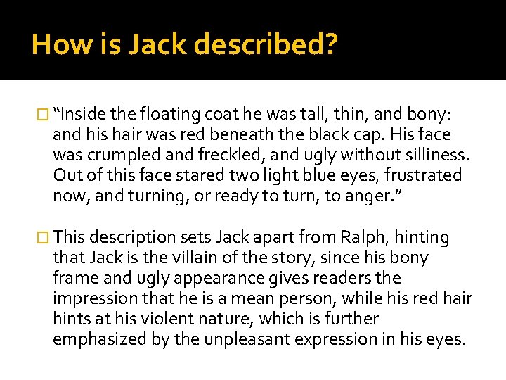 How is Jack described? � “Inside the floating coat he was tall, thin, and
