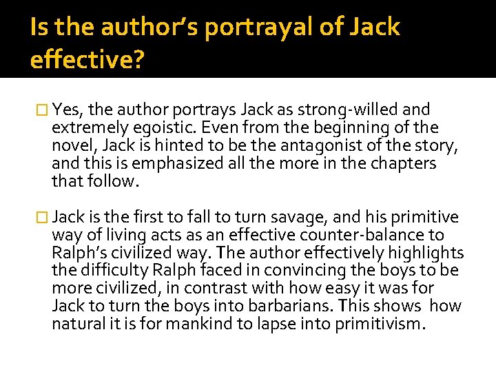 Is the author’s portrayal of Jack effective? � Yes, the author portrays Jack as