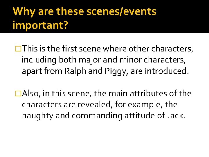 Why are these scenes/events important? �This is the first scene where other characters, including