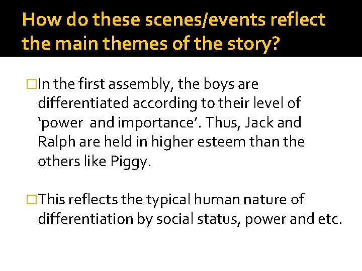 How do these scenes/events reflect the main themes of the story? �In the first