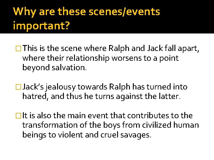 Why are these scenes/events important? �This is the scene where Ralph and Jack fall