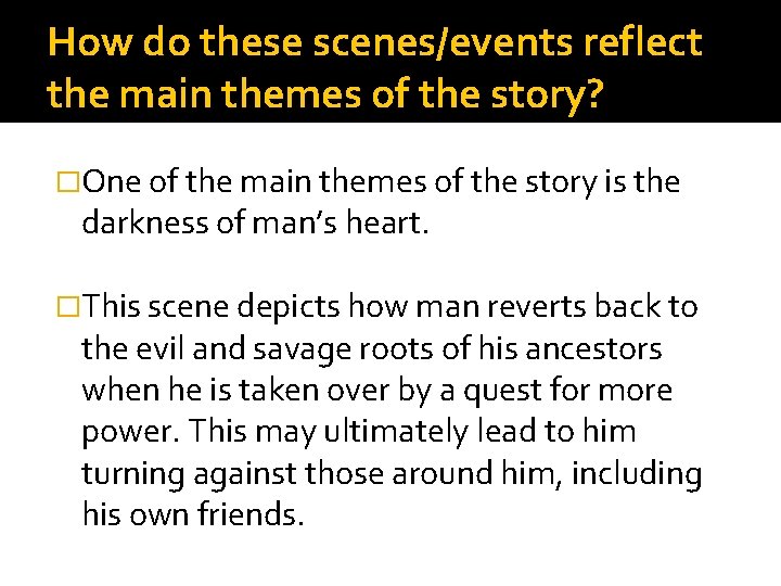 How do these scenes/events reflect the main themes of the story? �One of the