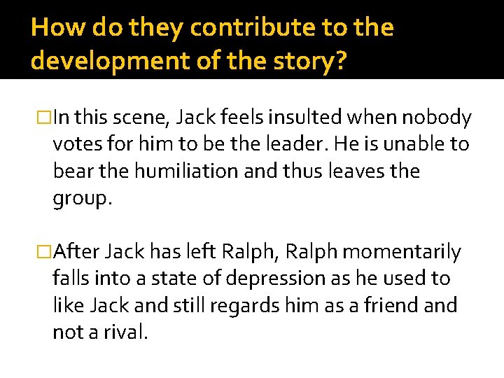 How do they contribute to the development of the story? �In this scene, Jack