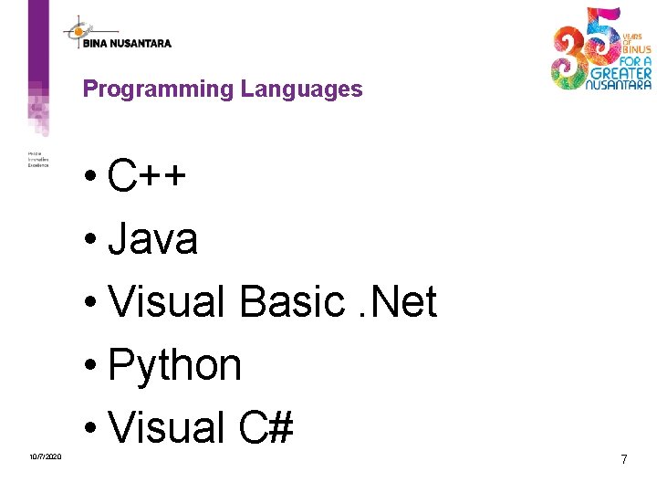 Programming Languages 10/7/2020 • C++ • Java • Visual Basic. Net • Python • Programming Languages 10/7/2020 • C++ • Java • Visual Basic. Net • Python •