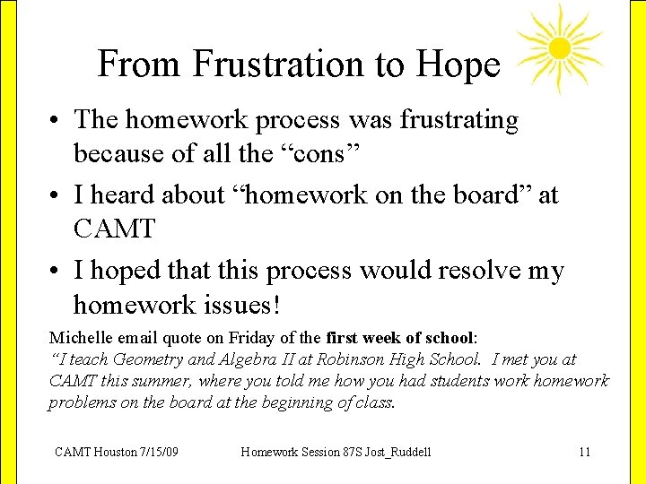 From Frustration to Hope • The homework process was frustrating because of all the