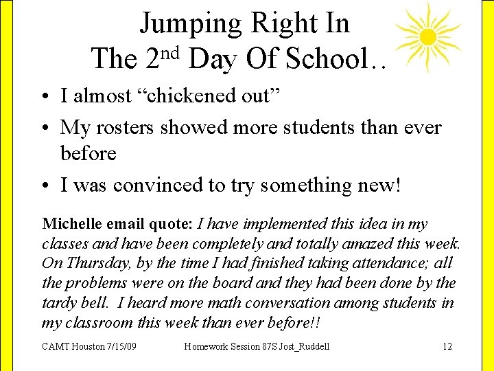 Jumping Right In The 2 nd Day Of School… • I almost “chickened out”