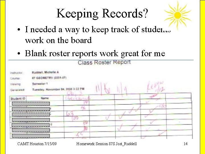 Keeping Records? • I needed a way to keep track of students’ work on