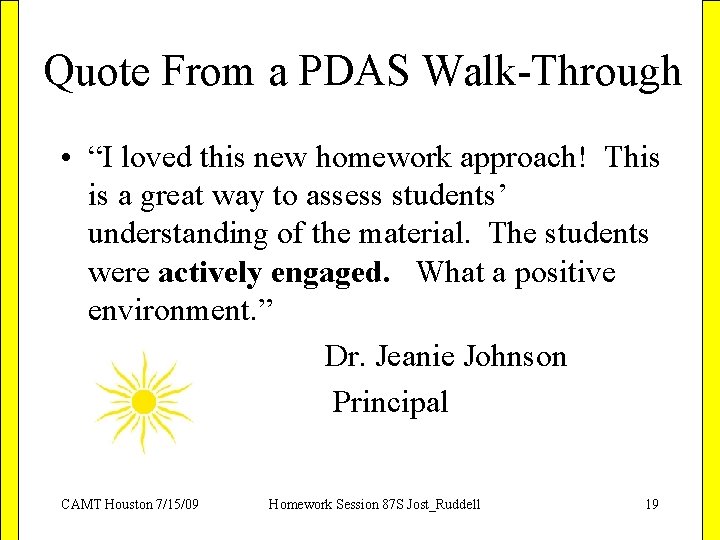 Quote From a PDAS Walk-Through • “I loved this new homework approach! This is