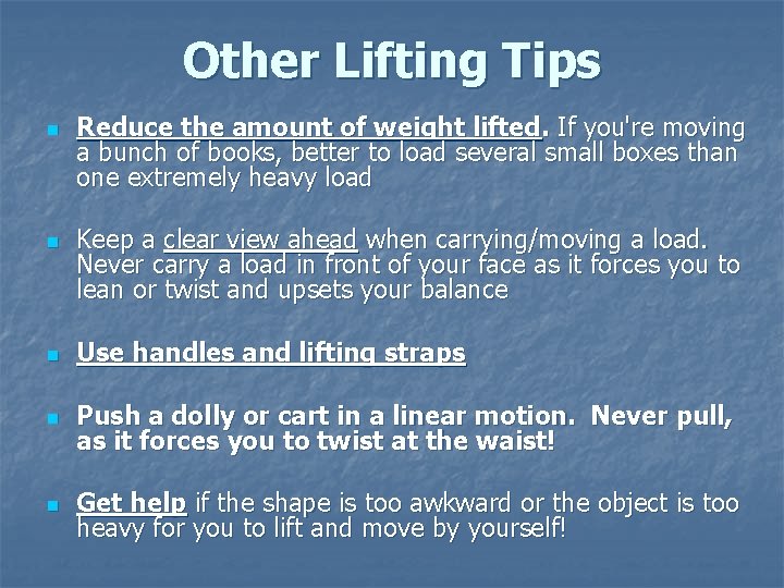 Other Lifting Tips n n Reduce the amount of weight lifted. If you're moving