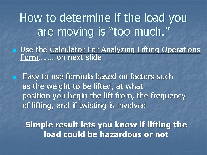 How to determine if the load you are moving is “too much. ” n