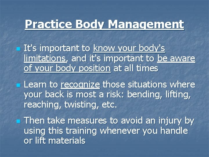 Practice Body Management n n n It's important to know your body's limitations, and