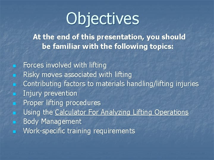Objectives At the end of this presentation, you should be familiar with the following
