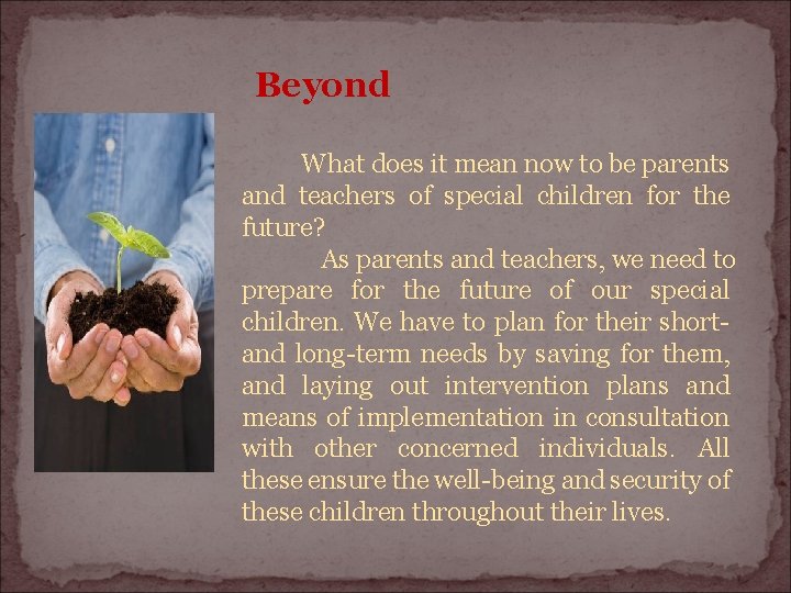 Beyond What does it mean now to be parents and teachers of special children