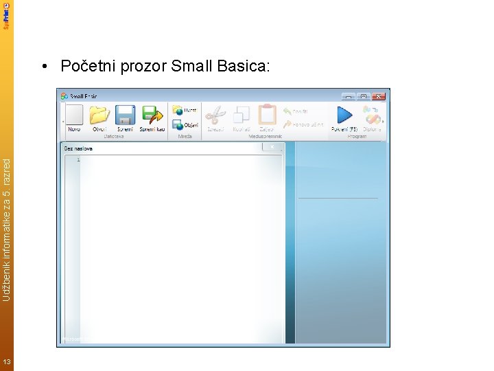 Udžbenik informatike za 5. razred • Početni prozor Small Basica: 13 