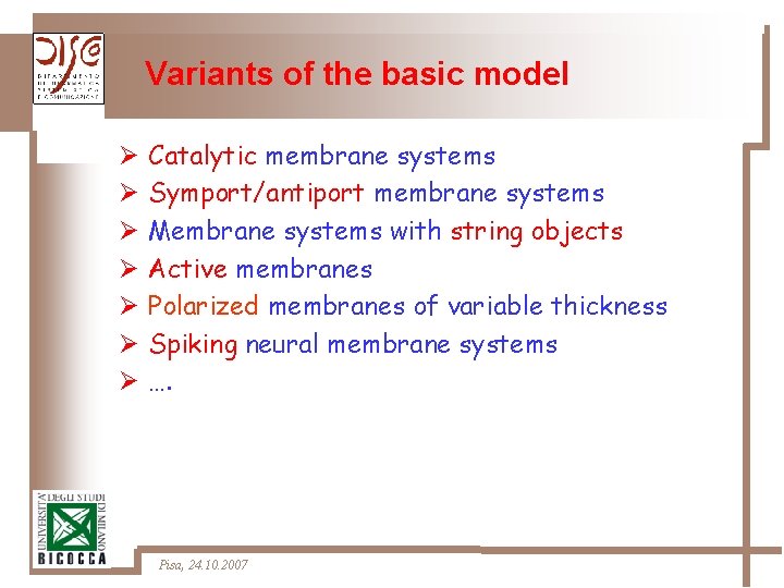 Variants of the basic model Ø Ø Ø Ø Catalytic membrane systems Symport/antiport membrane