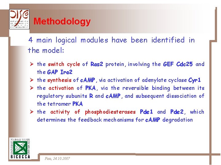 Methodology 4 main logical modules have been identified in the model: Ø the switch