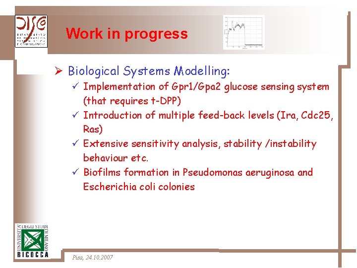 Work in progress Ø Biological Systems Modelling: ü Implementation of Gpr 1/Gpa 2 glucose