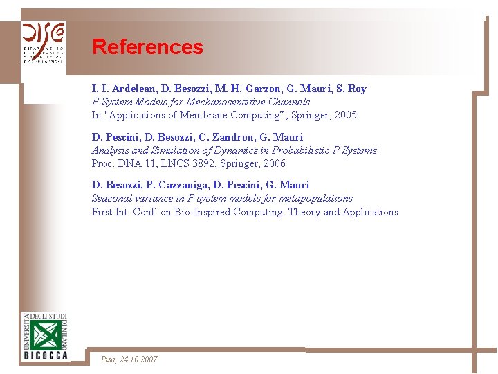 References I. I. Ardelean, D. Besozzi, M. H. Garzon, G. Mauri, S. Roy P