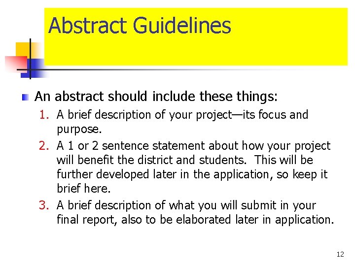 Abstract Guidelines An abstract should include these things: 1. A brief description of your