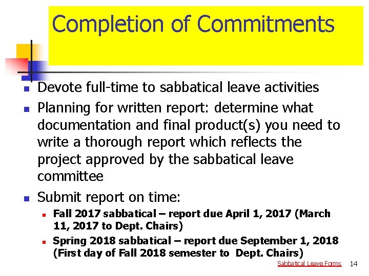 Completion of Commitments n n n Devote full-time to sabbatical leave activities Planning for