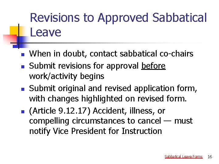 Revisions to Approved Sabbatical Leave n n When in doubt, contact sabbatical co-chairs Submit