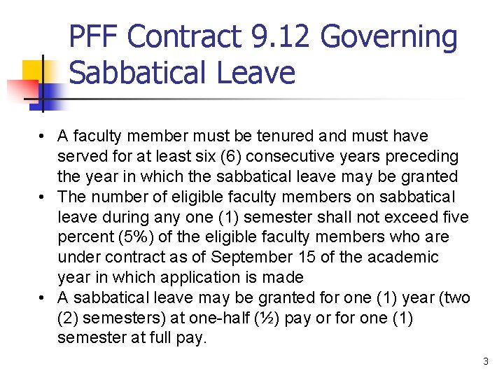 PFF Contract 9. 12 Governing Sabbatical Leave • A faculty member must be tenured