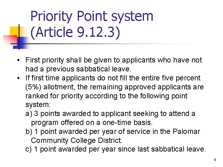 Priority Point system (Article 9. 12. 3) • First priority shall be given to