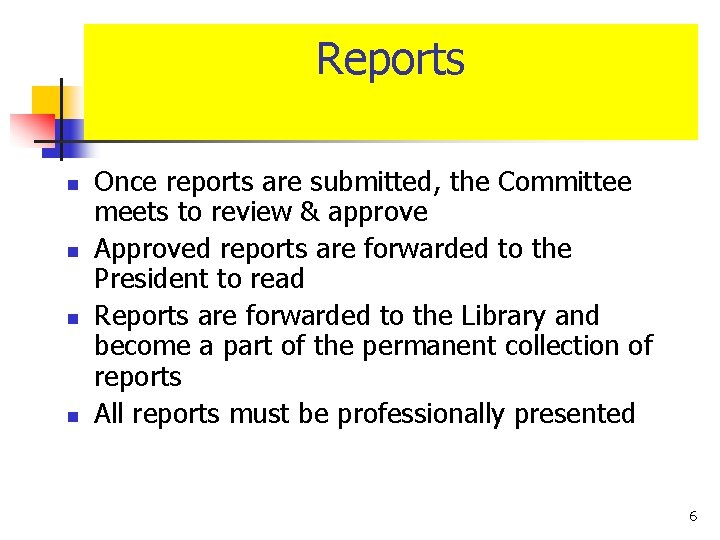 Reports n n Once reports are submitted, the Committee meets to review & approve