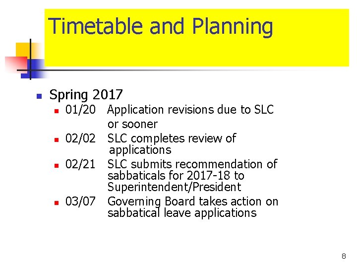 Timetable and Planning n Spring 2017 n n 01/20 Application revisions due to SLC