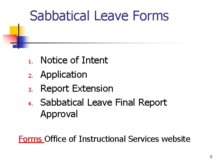 Sabbatical Leave Forms 1. 2. 3. 4. Notice of Intent Application Report Extension Sabbatical