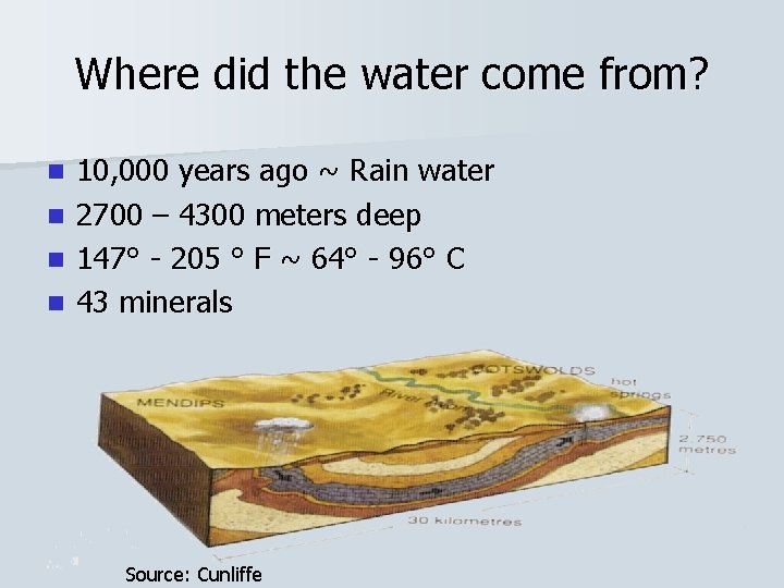 Where did the water come from? n n 10, 000 years ago ~ Rain