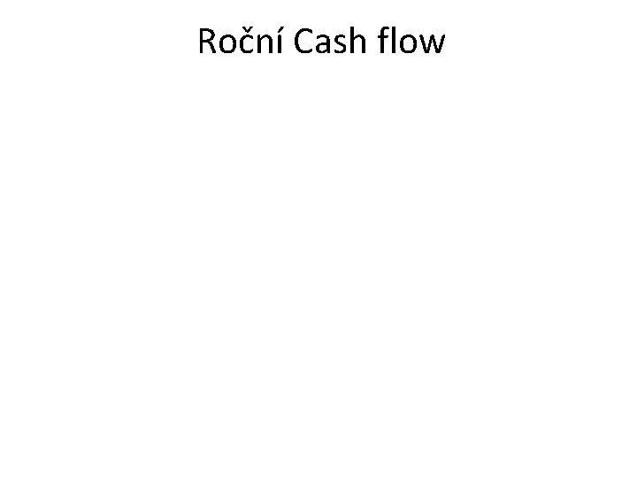 Roční Cash flow 
