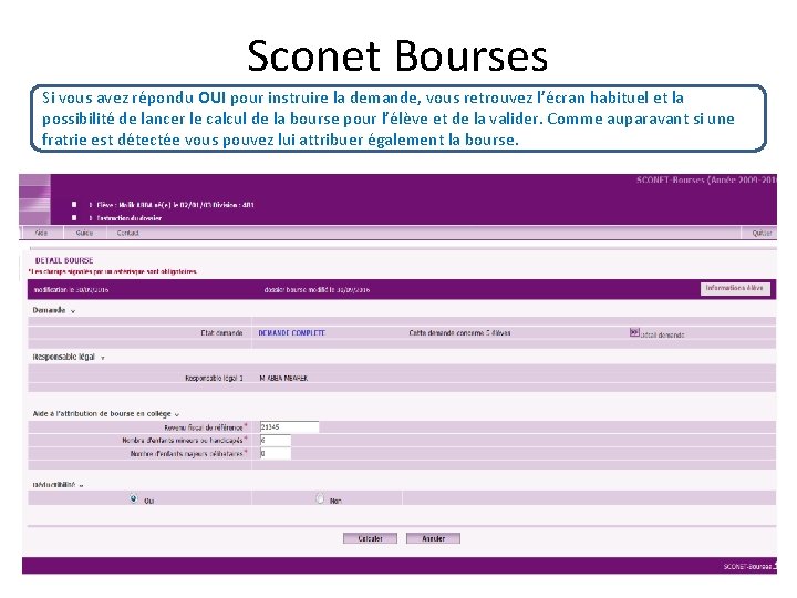 Sconet Bourses Si vous avez répondu OUI pour instruire la demande, vous retrouvez l’écran