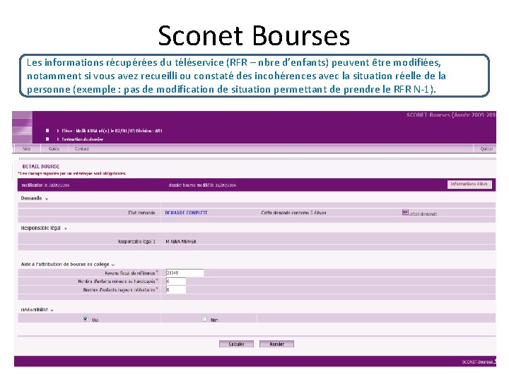 Sconet Bourses Les informations récupérées du téléservice (RFR – nbre d’enfants) peuvent être modifiées,