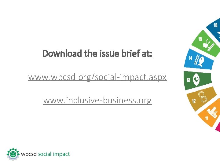 Download the issue brief at: www. wbcsd. org/social-impact. aspx www. inclusive-business. org 